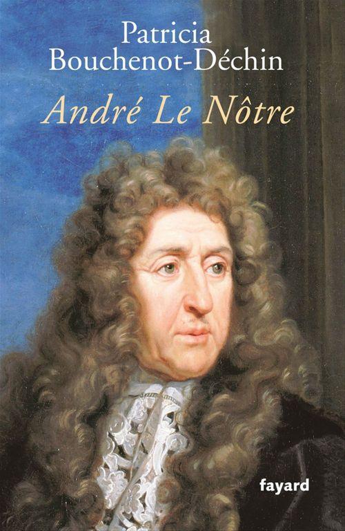 Couverture ebook de André Le Nôtre, de Patricia Bouchenot-Déchin