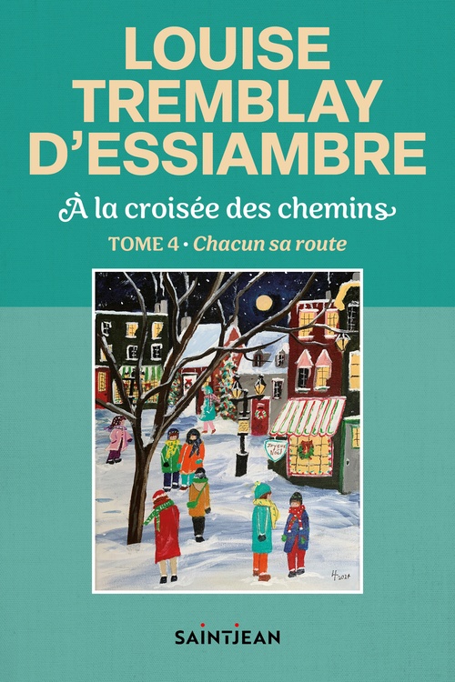 Couverture ebook de À la croisée des chemins, tome 4, de Louise Tremblay d'Essiambre