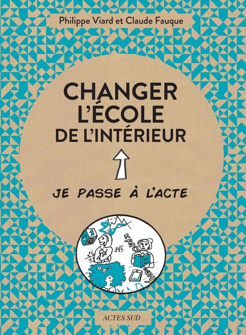 ebook cover of Changer l'école de l'intérieur, by Claude Fauque, Philippe Viard