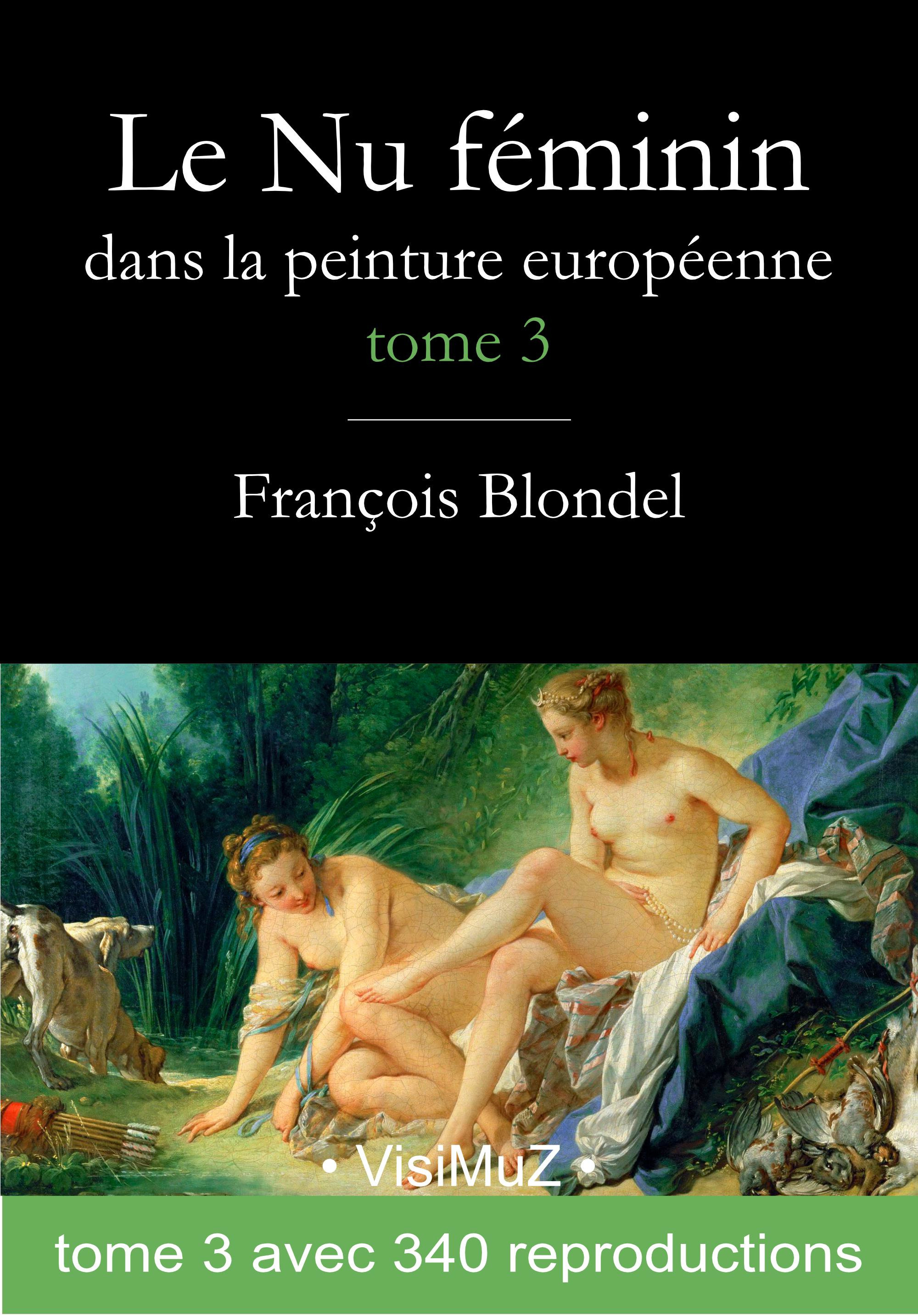 Couverture ebook de Le Nu féminin dans la peinture européenne. Tome 3, de Francois Blondel