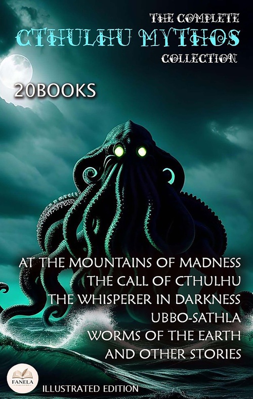 ebook cover of The Complete Cthulhu Mythos Collection - 20 Books, Vol. 1, Illustrated Edition, by H. P. Lovecraft