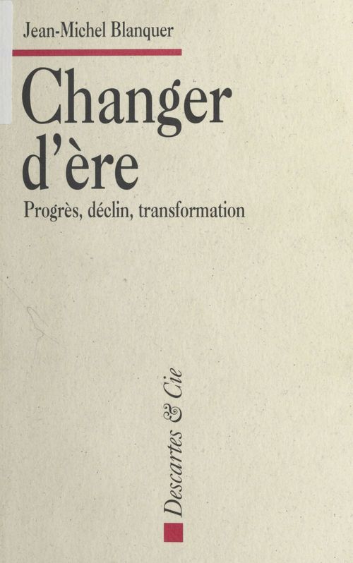 Couverture ebook de Changer d'ère : Progrès, déclin, transformation, de Jean-Michel Blanquer