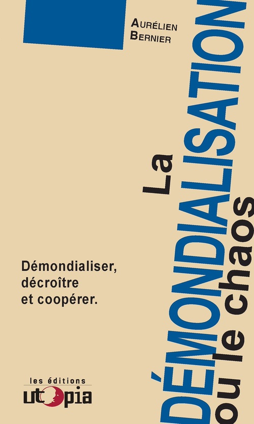 ebook cover of La démondialisation ou le chaos, by Aurélien Bernier