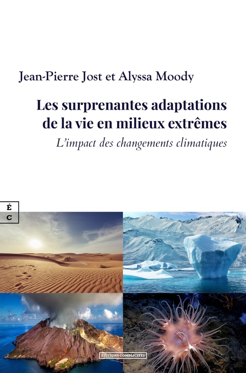 ebook cover of Les surprenantes adaptations de la vie en milieux extrêmes, by Jean-Pierre Jost Et Alyssa Moody