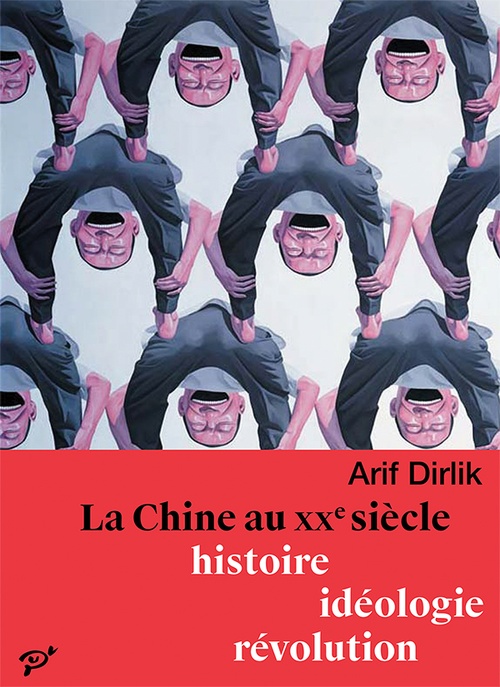ebook cover of La Chine au XXe siècle : Histoire, idéologie, révolution, by Arif Dirlik
