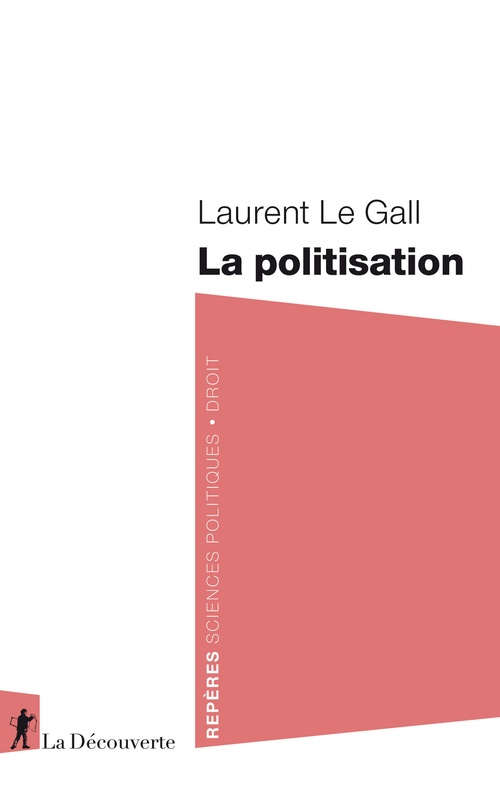 Couverture ebook de La politisation, de Laurent Le Gall