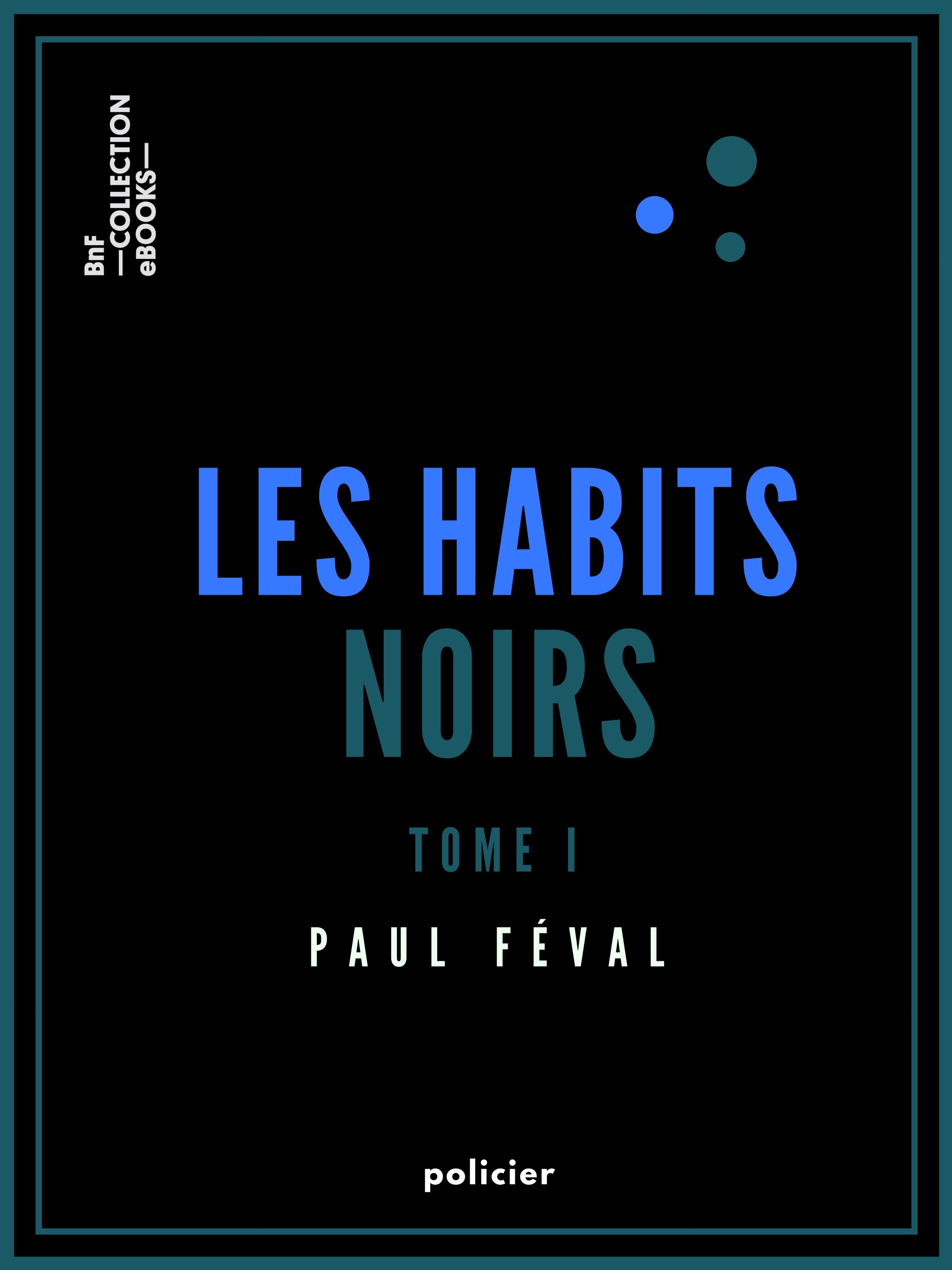 ebook cover of Les Habits noirs, by Paul Feval