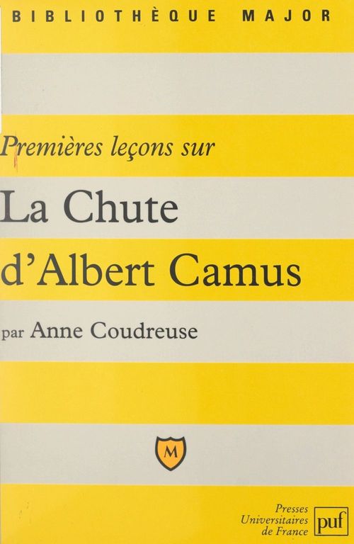 Couverture ebook de Premières leçons sur "La Chute" d'Albert Camus, de Anne Coudreuse