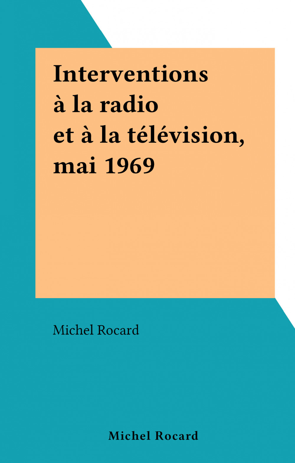 Couverture ebook de Interventions à la radio et à la télévision, mai 1969, de Michel Rocard