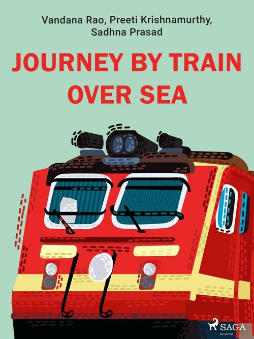 Couverture ebook de Journey by train over sea, de Preeti Krishnamurthy, Sadhna Prasad, Vandana Rao