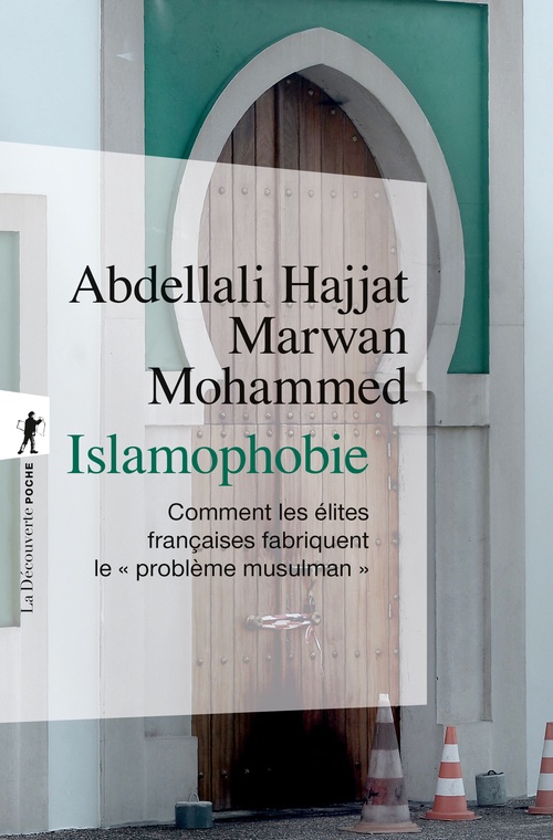 Couverture ebook de Islamophobie - Comment les élites françaises fabriquent le "problème musulman", de Abdellali Hajjat, Marwan Mohammed