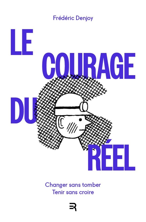 Couverture ebook de Le Courage du Réel, de Frédéric Denjoy
