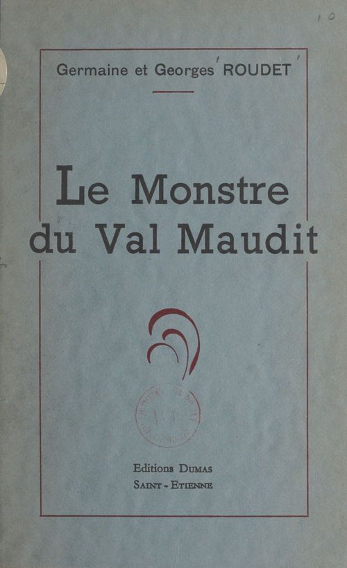 Couverture ebook de Le monstre du Val maudit, de Georges Roudet, Germaine Roudet