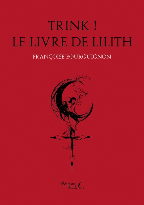 ebook cover of Trink ! Le livre de Lilith, by Françoise Bourguignon