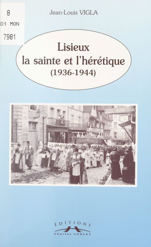 ebook cover of Lisieux, la sainte et l'hérétique (1936-1944), by Jean-Louis Vigla