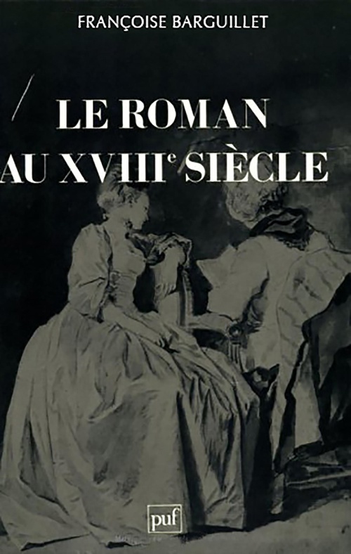 Couverture ebook de Le roman au XVIIIe siècle, de Francoise Barguillet