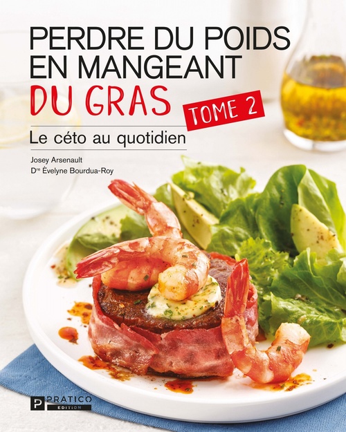ebook cover of Perdre du poids en mangeant du gras, tome 2, by Josey Arsenault, Evelyne Bourdua-roy