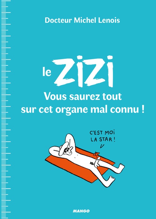 Couverture ebook de Le ZIZI : vous saurez tout sur cet organe mal connu !, de Michel Lenois