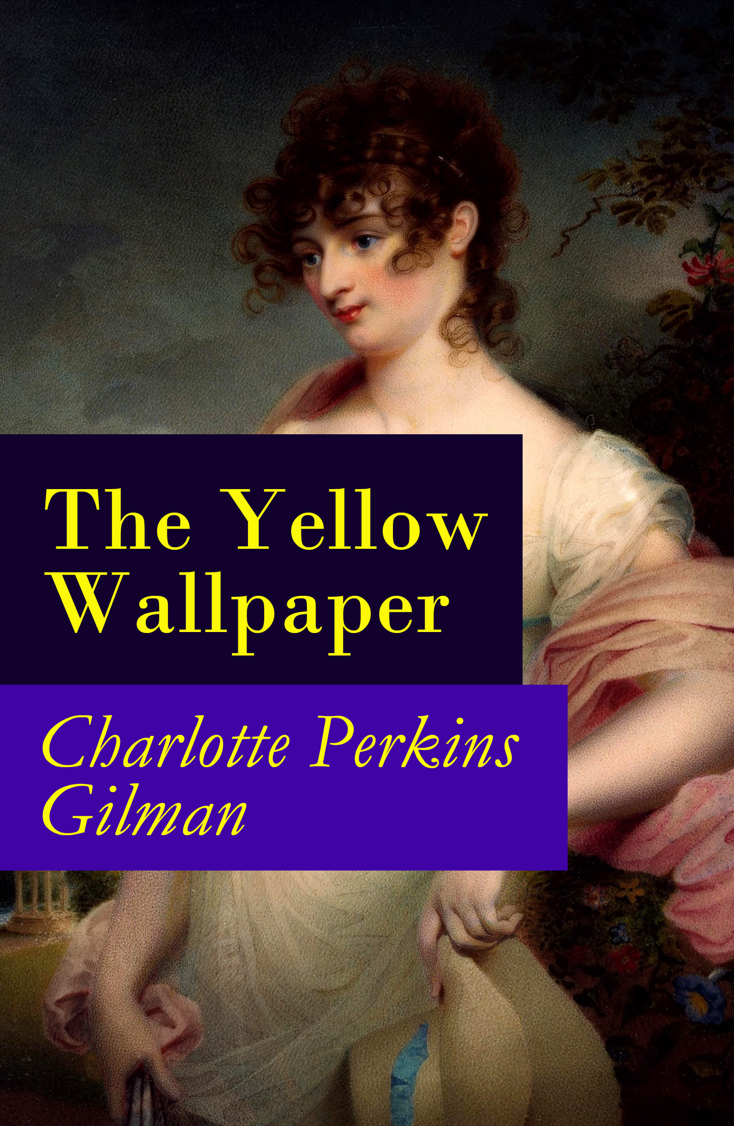ebook cover of The Yellow Wallpaper (The Original 1892 New England Magazine Edition) - a feminist fiction classic, by Charlotte Perkins gilman