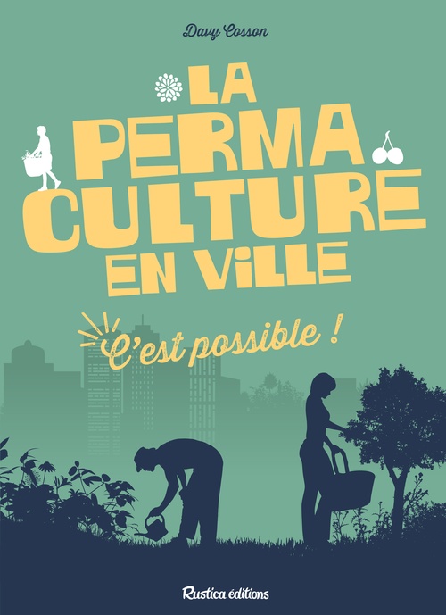 ebook cover of La permaculture en ville, c'est possible !, by Davy Cosson