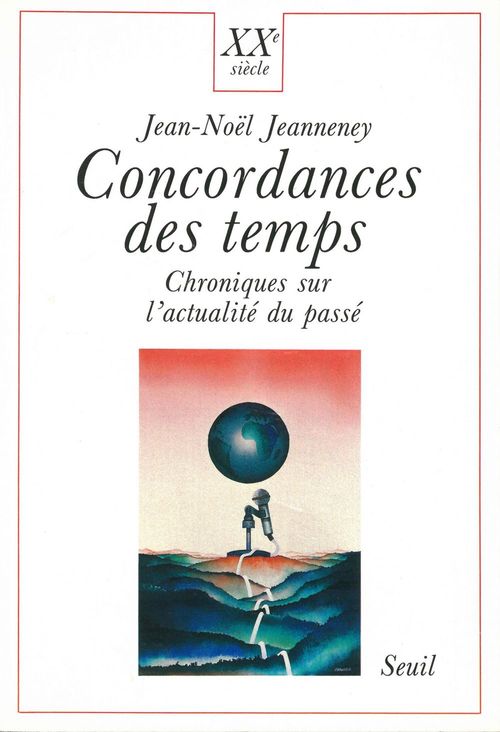 ebook cover of Concordances des temps. Chroniques sur l'actualité du passé, by Jeanneney Jean-Noel