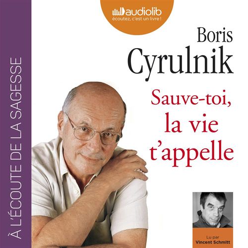 Couverture audiobook de Sauve-toi, la vie t'appelle, de Boris Cyrulnik