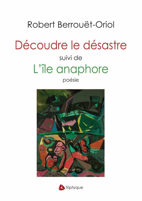 ebook cover of Découdre le désastre suivi de L'île anaphore, by Robert Berrouët-oriol