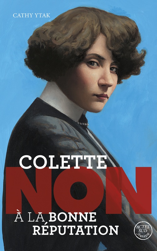 ebook cover of Colette : "Non à la bonne réputation", by Cathy Ytak