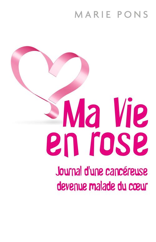 Couverture ebook de Ma Vie en rose, de Marie Pons