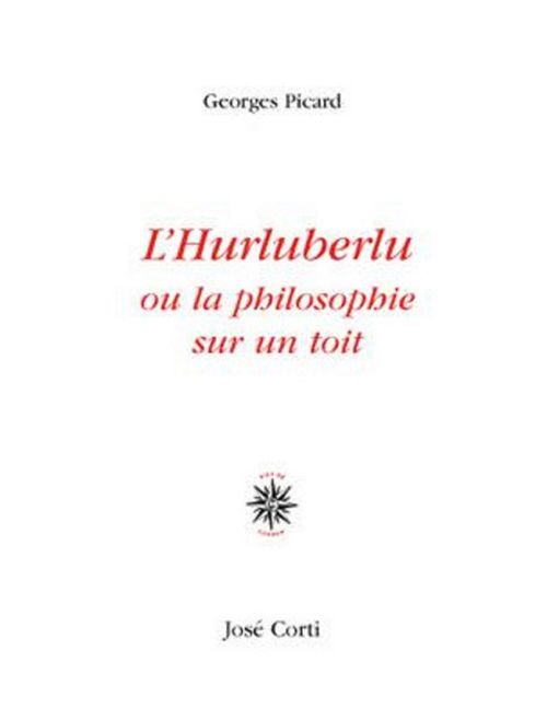 ebook cover of L'hurluberlu ou la philosophie sur un toit, by Georges Picard