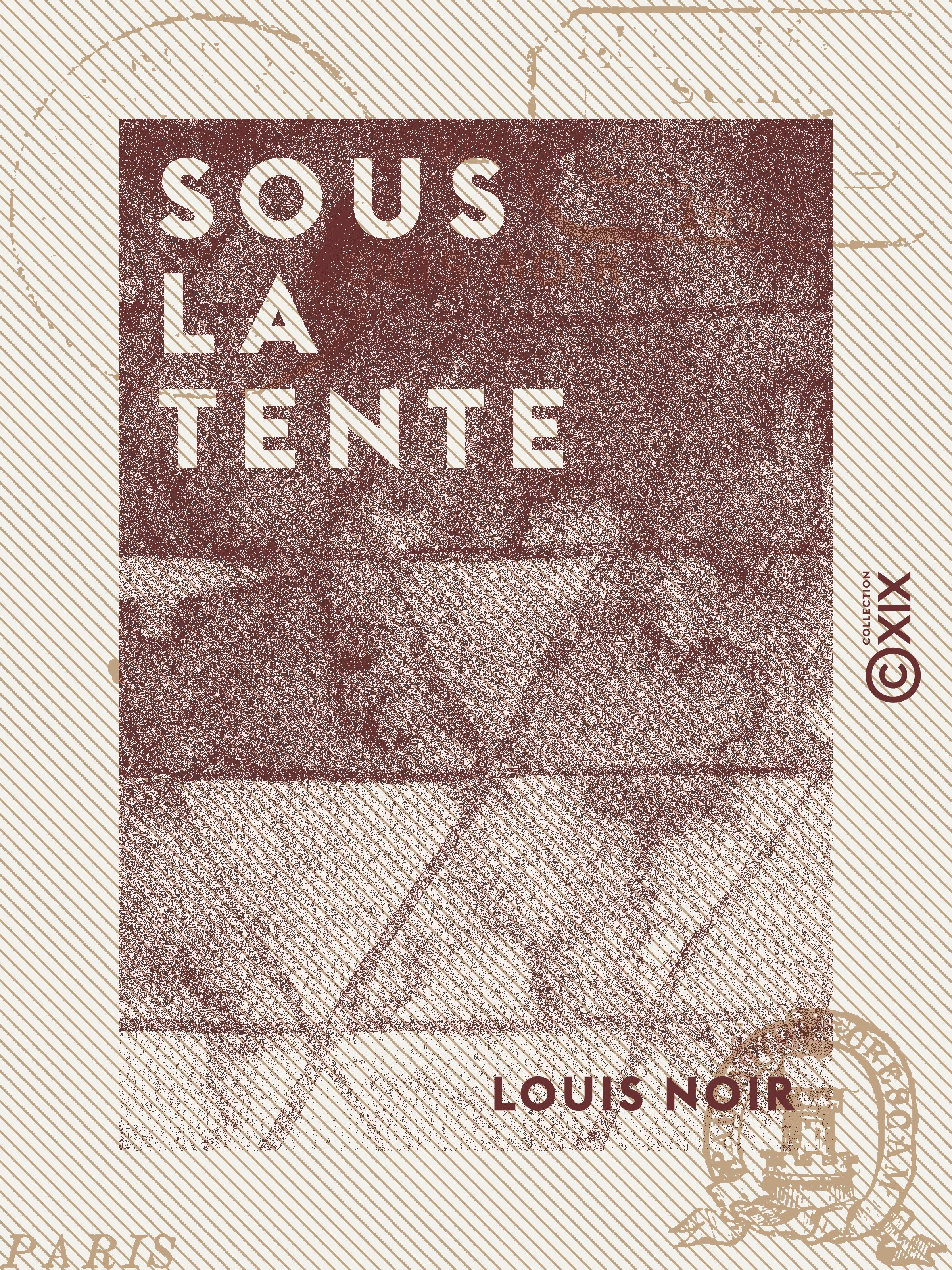 Couverture ebook de Sous la tente - Souvenirs d'un zouave, de Louis Noir
