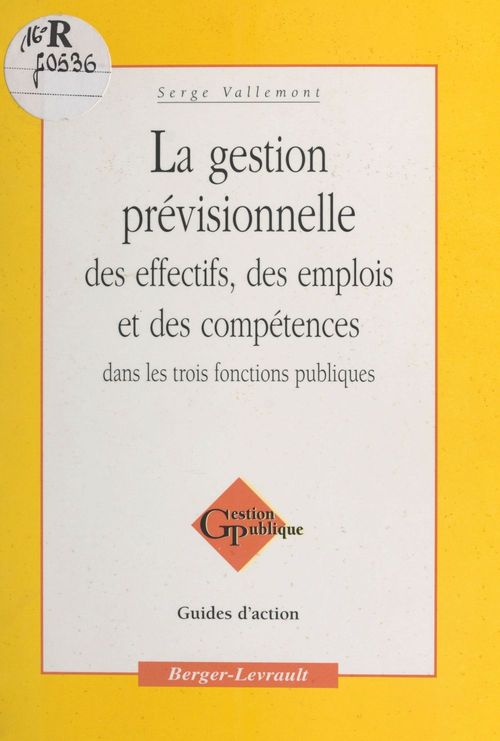 Couverture ebook de La Gestion prévisionnelle des effectifs, des emplois et des compétences dans les trois fonctions publiques, de Serge Vallemont