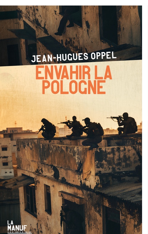 ebook cover of Envahir la Pologne, by Jean-Hugues Oppel