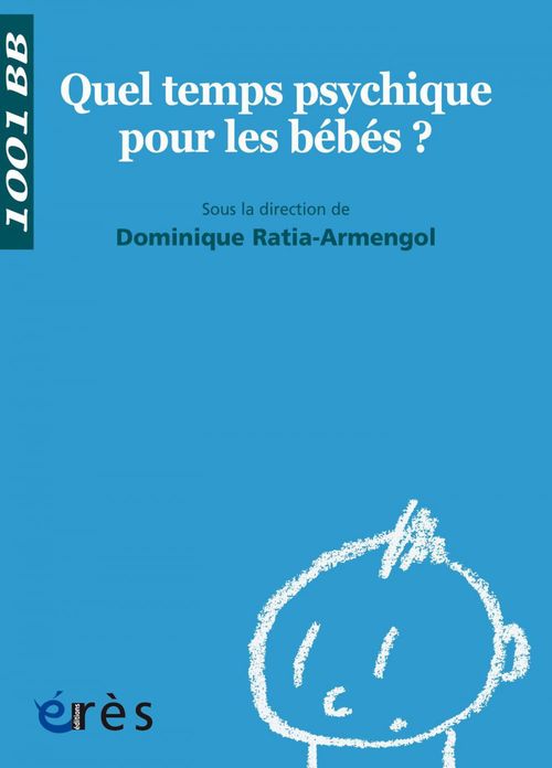 Couverture ebook de Quel temps psychique pour les bébés ? - 1001 bb n°115, de Dominique Ratia-armengol