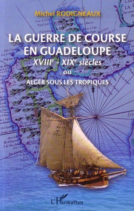 Couverture ebook de La guerre de course en Guadeloupe, de Michel Rodigneaux