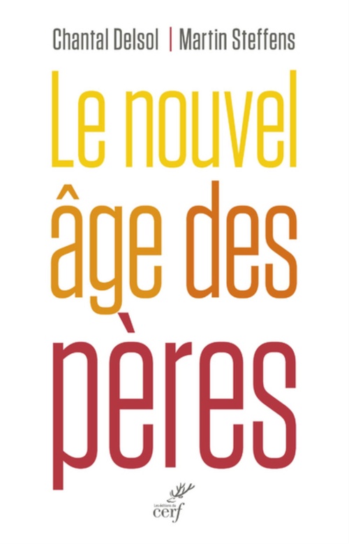 Couverture ebook de LE NOUVEL ÂGE DES PÈRES, de Chantal Delsol, Martin Steffens