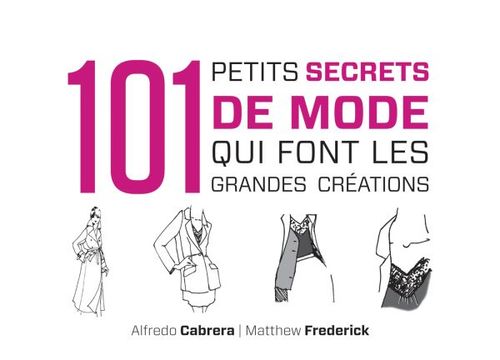 Couverture ebook de 101 petits secrets de mode qui font les grandes créations, de Matthew Frederick, Alfredo Cabrera