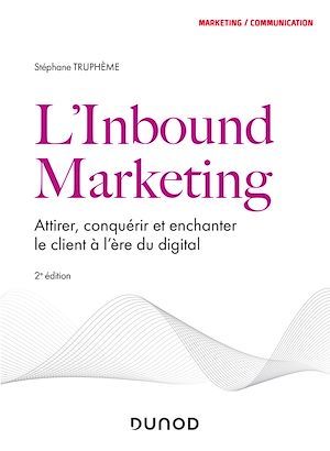 Couverture ebook de L'Inbound Marketing - 2e éd, de Stéphane Truphème