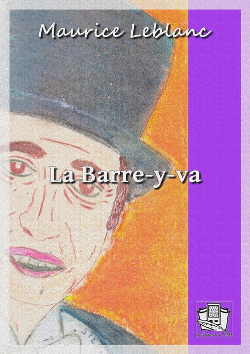 Couverture ebook de La Barre-y-va, de Maurice Leblanc