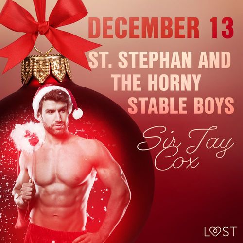audiobook cover of December 13: St. Stephan and the horny stable boys - An Erotic Christmas Calendar, by Sir Jay Cox