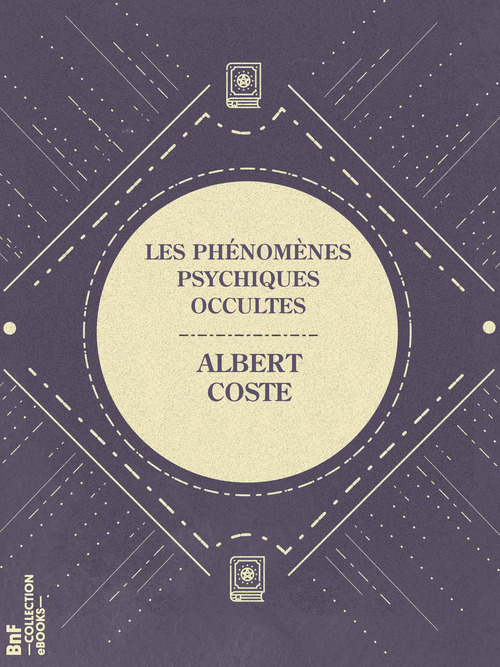 Couverture ebook de Les Phénomènes psychiques occultes, de Albert Coste