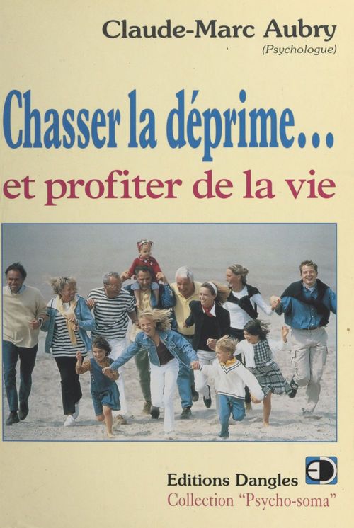 Couverture ebook de Chasser la déprime... et profiter de la vie, de Claude-marc Aubry