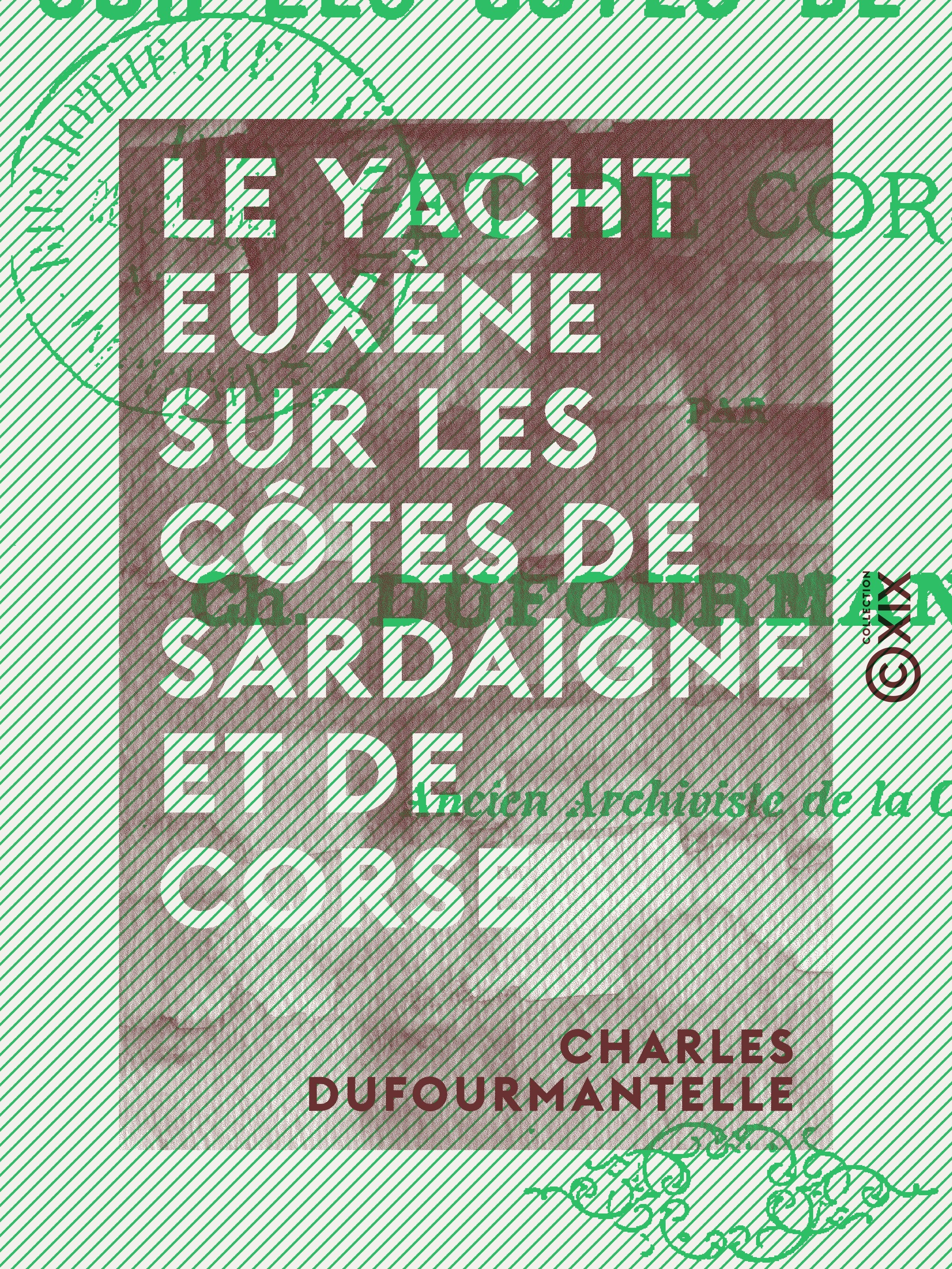 Couverture ebook de Le Yacht Euxène sur les côtes de Sardaigne et de Corse, de Charles Dufourmantelle