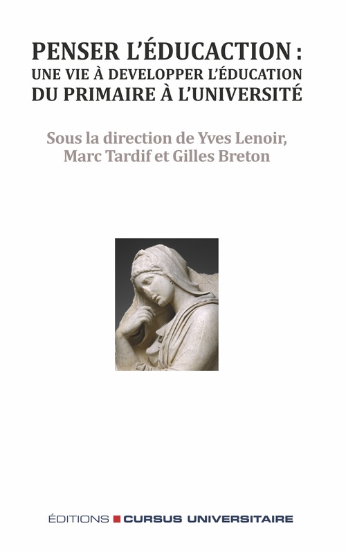 Couverture ebook de Penser l'éducation : une vie à développer l'éducation, du primaire à l'université, de Yves Lenoir, Marc Tardif, Gilles Breton