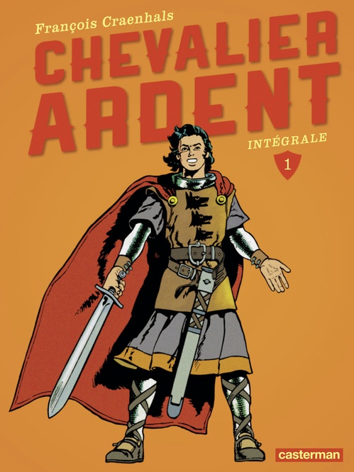 ebook cover of Chevalier Ardent - L'intégrale (Tome 1), by François Craenhals