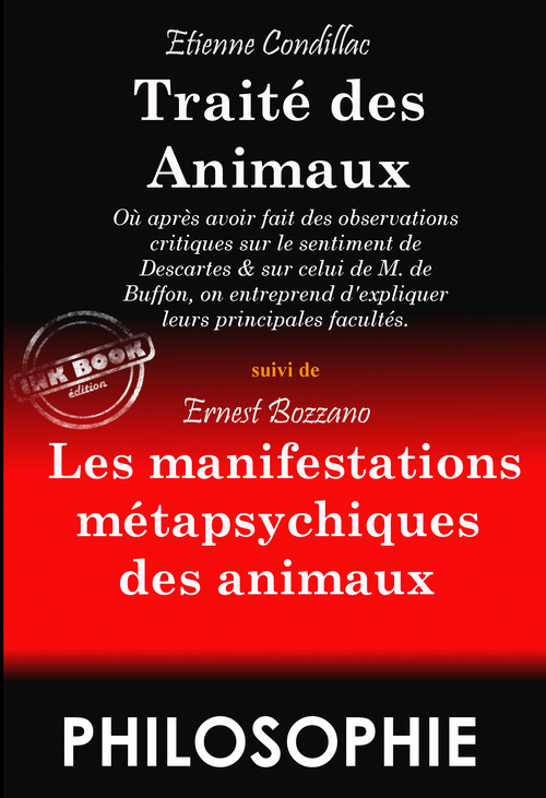 ebook cover of Traité des Animaux (suivi de : Les manifestations métapsychiques des Animaux, par Ernest Bozzano) [édition intégrale revue et mise à jour], by Ernest Bozzano, Etienne Condillac