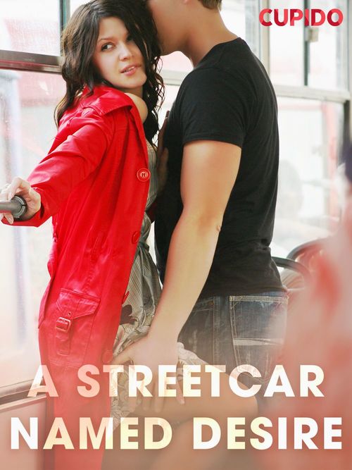 Couverture ebook de A Streetcar Named Desire, de Cupido