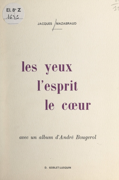 Couverture ebook de Les yeux, l'esprit, le coeur, de Jacques Mazabraud