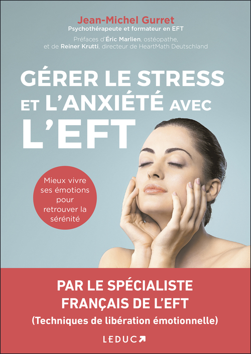 Couverture ebook de Gérer le stress et l'anxiété avec l'EFT, de Jean-Michel Gurret, Reiner Krutti, Eric Marlien
