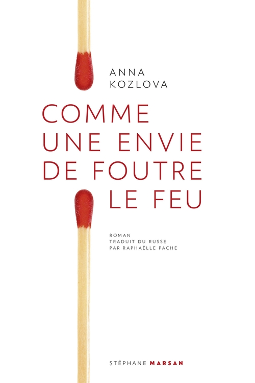 ebook cover of Comme une envie de foutre le feu, by Anna Kozlova